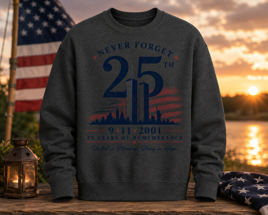 Never Forget – 25th Anniversary 9/11 Memorial Sweatshirt